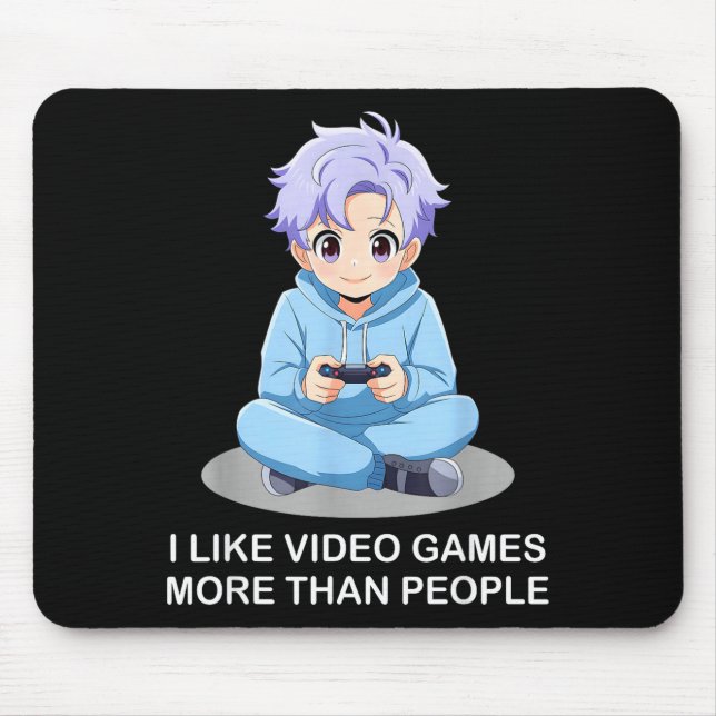 I Like Video Games More Than People Funny Gamer An Mouse Pad (Front)