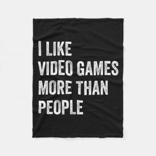 I Like Video Games More Than People Funny Gamer Ga Fleece Blanket