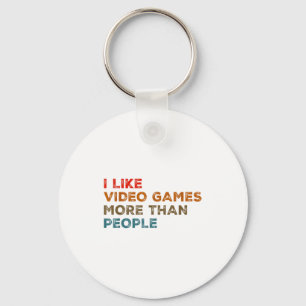 I Like Video Games More Than People Funny Gamer Ga Key Ring