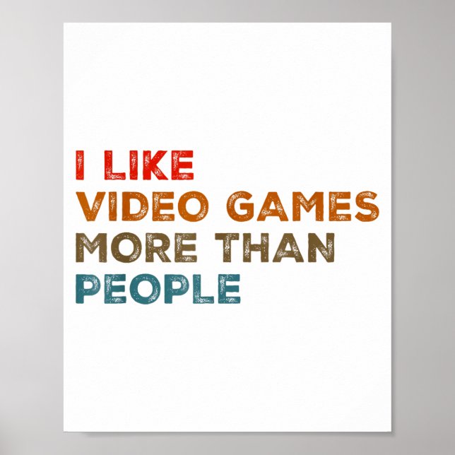 I Like Video Games More Than People Funny Gamer Ga Poster (Front)