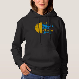 I Like Volleyball And Maybe 3 People Women Hoodie
