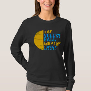 I Like Volleyball And Maybe 3 People Women's T-Shirt