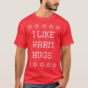I Like Warm Hugs Funny Ugly Christmas Sweater s 