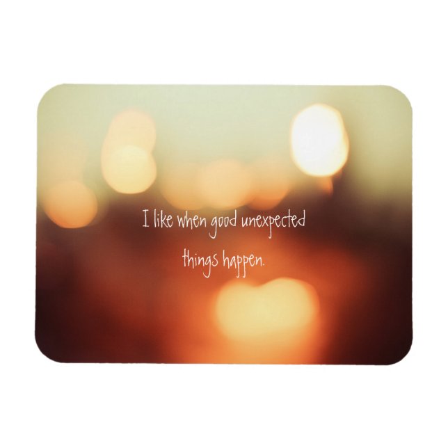 I Like When Good Unexpected Things Happen Magnet (Horizontal)