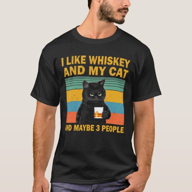 I Like Whiskey My Cat And Maybe 3 People Cat T-Shirt (Front)
