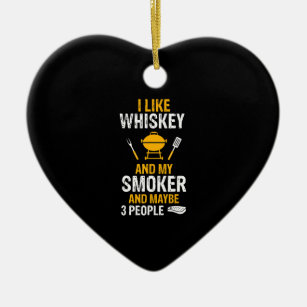 I Like Whiskey My Smoker 3 People Funny BBQ Ceramic Ornament