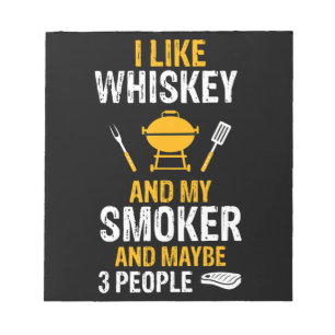 I Like Whiskey My Smoker 3 People Funny BBQ Notepad