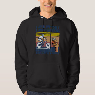 I Like Whisky And Mountain Biking And Maybe 3 Peop Hoodie