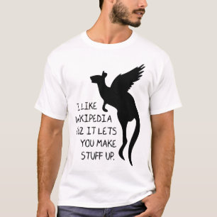I like wikipedia cuz it lets you make stuff up T-Shirt