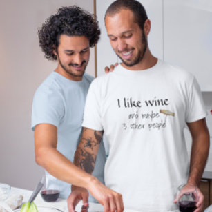 I Like Wine and Maybe 3 Other People Humour T-Shirt