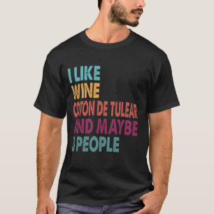 I like wine my coton de tulear and maybe 3 people T-Shirt