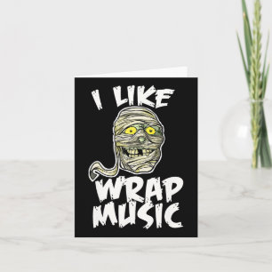 I Like Wrap Music Funny Halloween Mummy Card