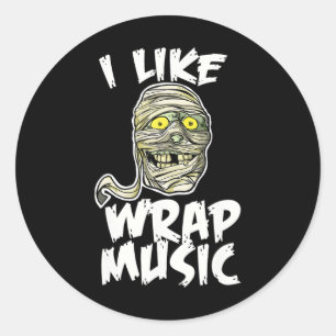 I Like Wrap Music Funny Halloween Mummy  Classic Round Sticker