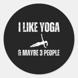 I Like Yoga And Maybe 3 People Funny Introvert Nam Classic Round Sticker