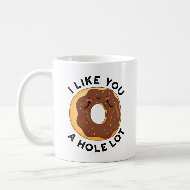 I Like You A Hole Lot Funny Doughnut Pun  Coffee Mug (Left)