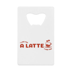 I Like You A Latte