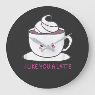I Like You A Latte Large Clock