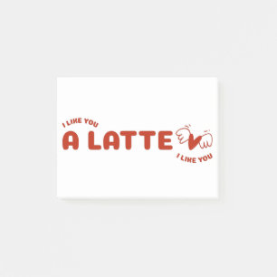 I Like You A Latte Post-it Notes