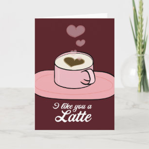 I like you a Latte - Valentine Holiday Card