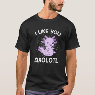 I Like You Axolotl Valentine's Day Couple T-Shirt