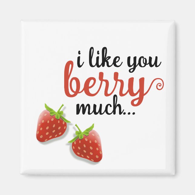 "I like you BERRY much" Magnet (Front)