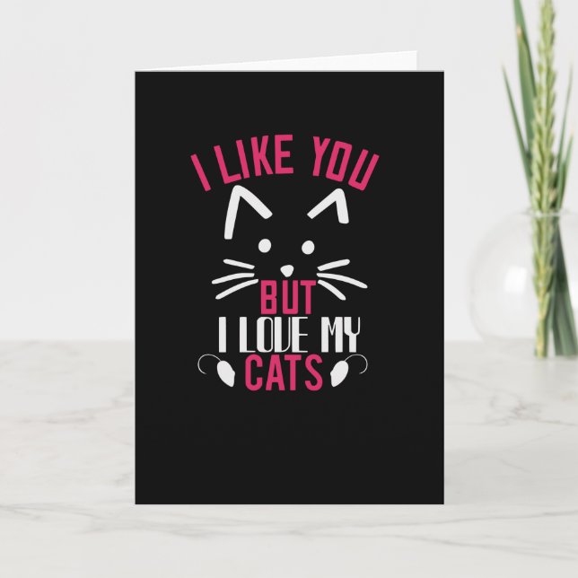 I like you but i love My Cats Card (Front)
