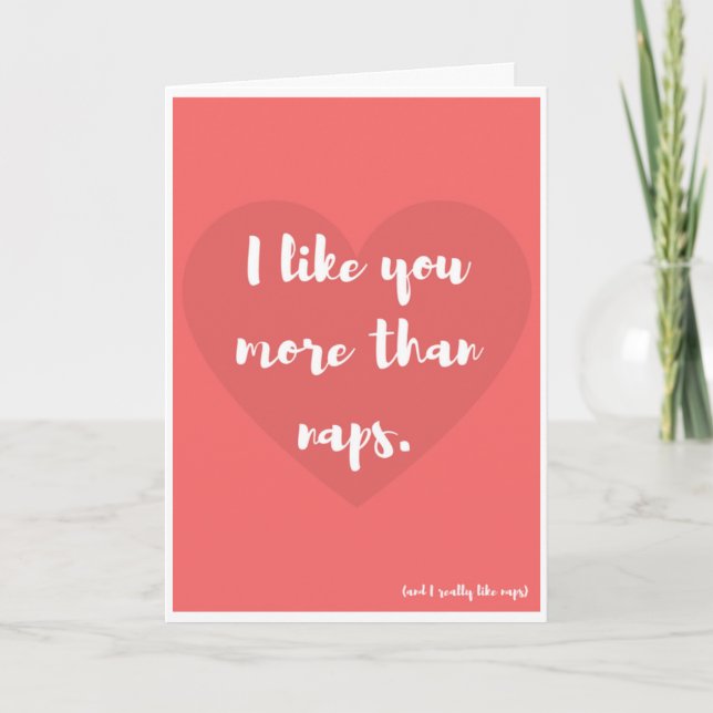 "I like you more than naps," Funny Valentine Card (Front)