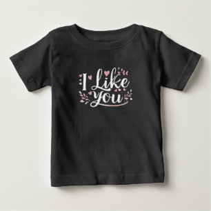 I Like You T-Shirt