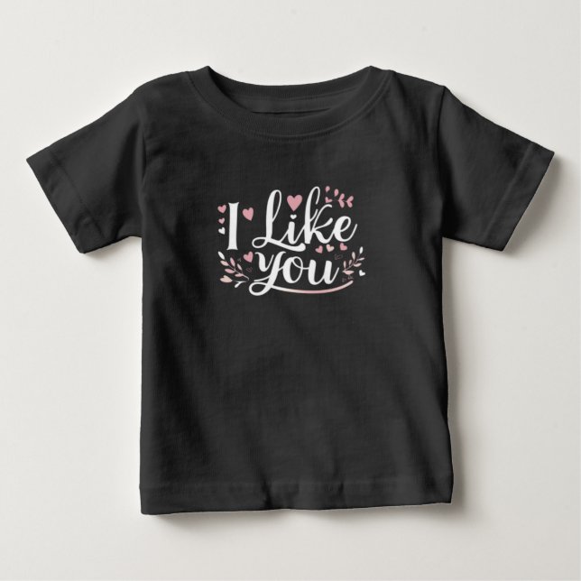 I Like You T-Shirt (Front)