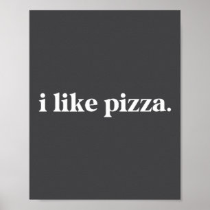 I Like Zza Food Lover Funny Quote Minimalist  Poster