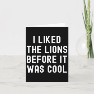 I Liked The Lions Before It Was Cool Funny Footbal Card