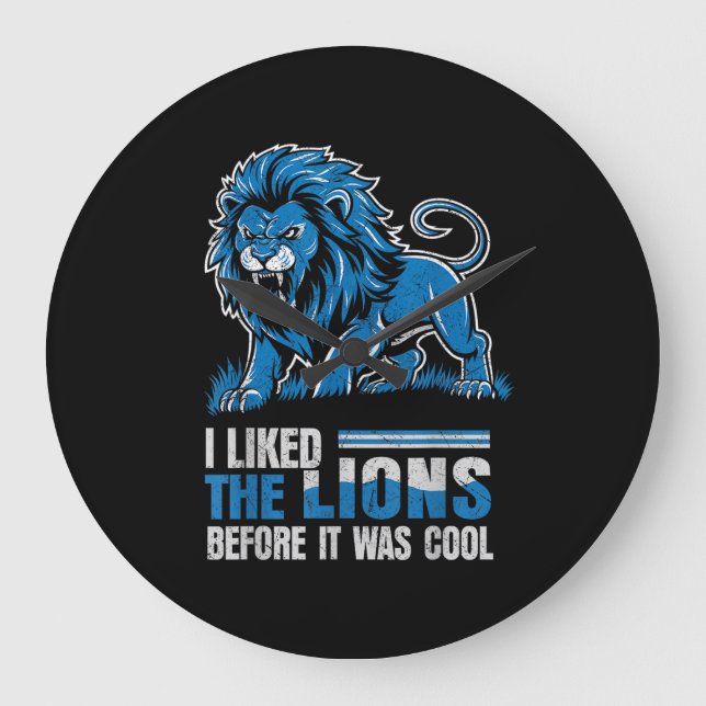 I Liked The Lions Before It Was Cool Lions Salty  Large Clock (Front)