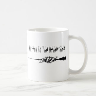 I Listen To The Other Side evp Mug