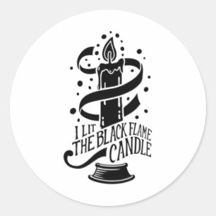 I Lit The Black Flame Candle Halloween Spooky Witc Classic Round Sticker
