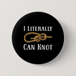 I Literally Can Knot Funny Knotting Pun Camping An 6 Cm Round Badge