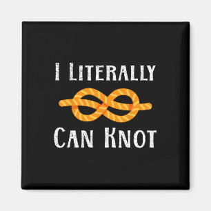 I Literally Can Knot Funny Knotting Pun Camping An Magnet