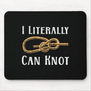 I Literally Can Knot Funny Knotting Pun Camping An Mouse Pad