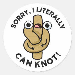 I Literally Can Knot Funny Rope Pun  Classic Round Sticker