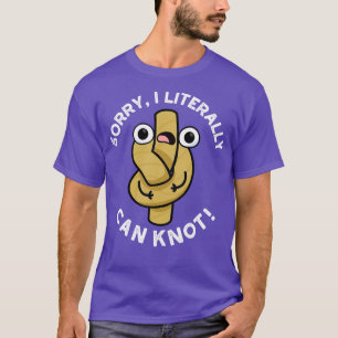 I Literally Can Knot Funny Rope Pun T-Shirt