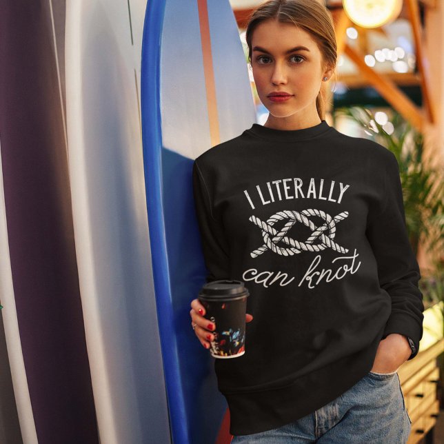 I Literally Can Knot Sweatshirt (Creator Uploaded)