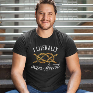 I Literally Can Knot T-Shirt