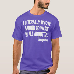 I literally wrote a Book to warn you all about thi T-Shirt
