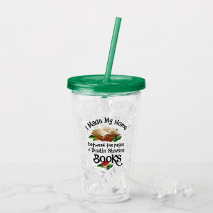 I Live Between the Pages of Dustin Stevens Books Acrylic Tumbler