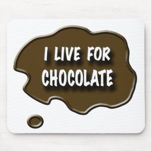 I Live for Chocolate Mouse Pad