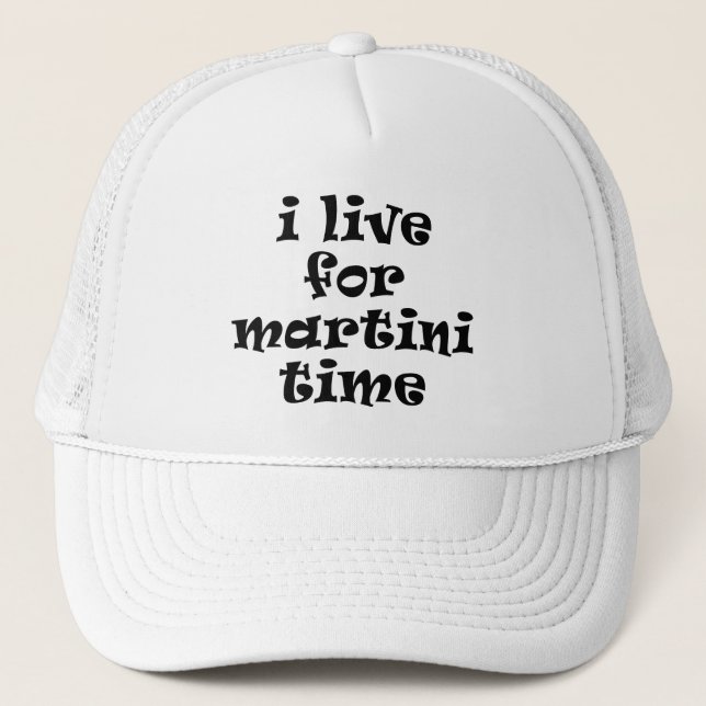 I Live for Martini Time Hat (Front)