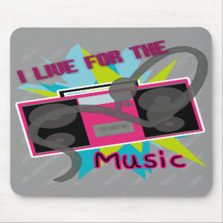 I Live for the Music Mousepad
