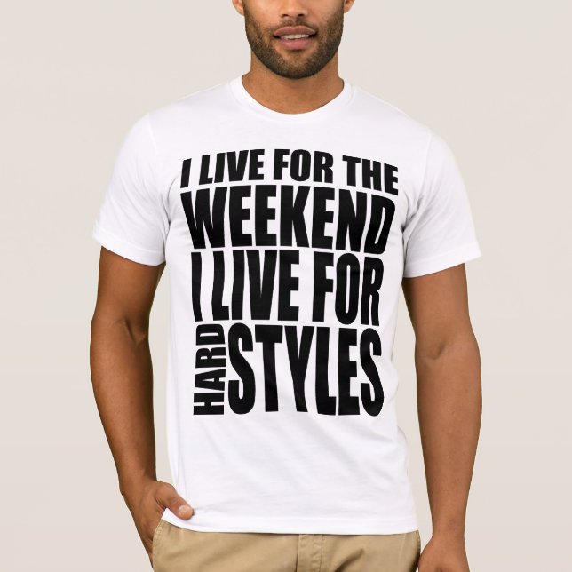 I Live For The Weekend T-Shirt (Front)
