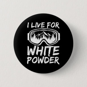 I Live For White Powder Funny Skiing Freestyle Ext 6 Cm Round Badge