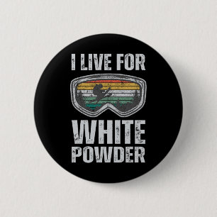 I Live For White Powder Retro Ski Snowboard Skiing 6 Cm Round Badge