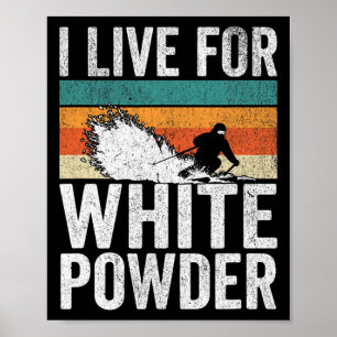 I Live For White Powder Retro Skier Funny Vintage  Poster